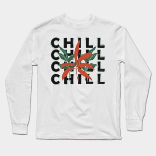 chill chill chill chill Long Sleeve T-Shirt
